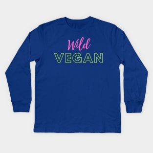 Wild Vegan! Kids Long Sleeve T-Shirt